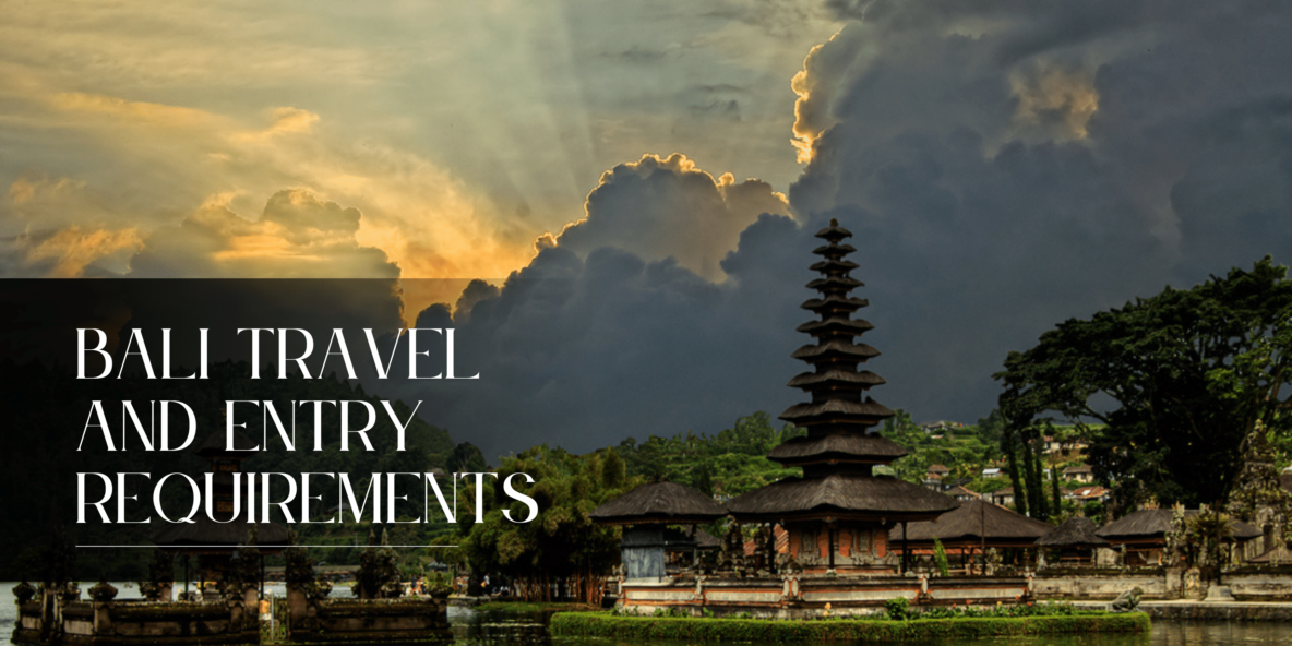 2022 Travel Entry Requirements for Bali, Indonesia